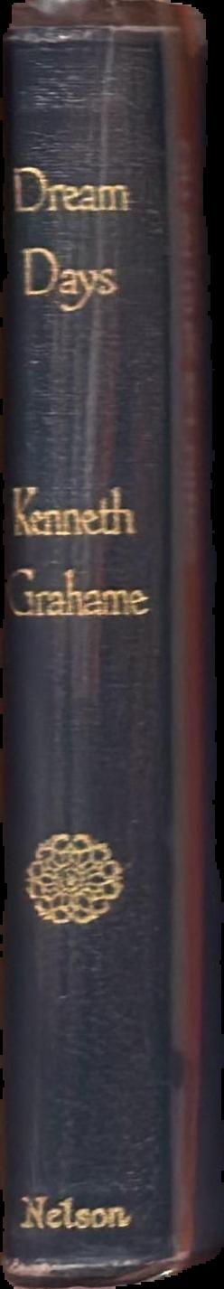 Dream days / by Kenneth Grahame live spine