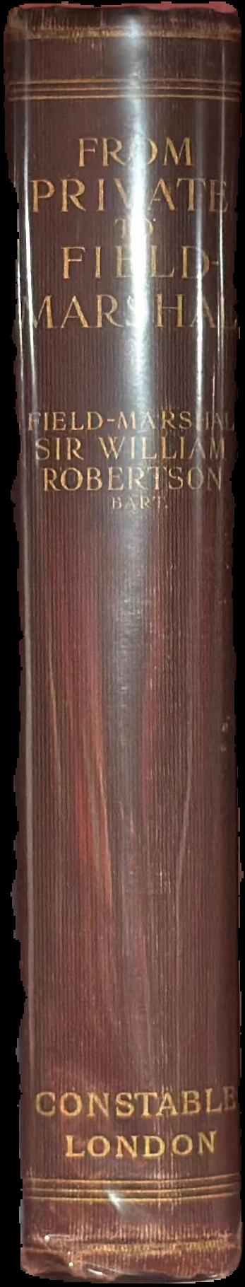 From private to field-marshal / by Sir William Robertson live spine