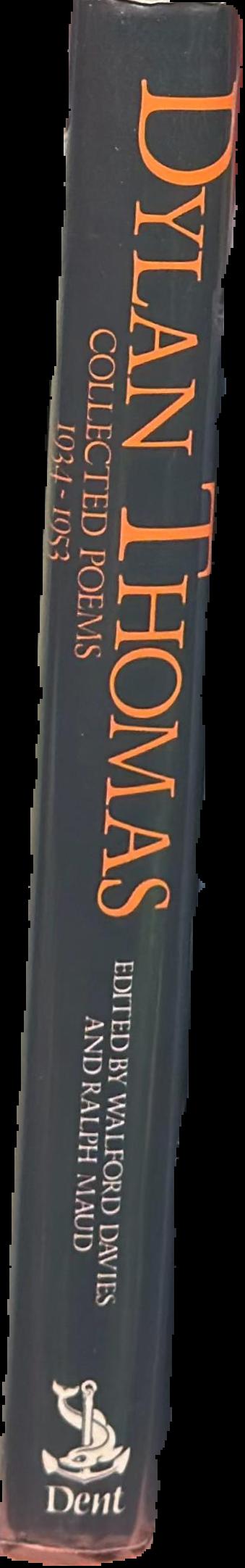 Dylan Thomas : collected poems 1934-1953 / edited by Walford Davies and Ralph Maud live spine