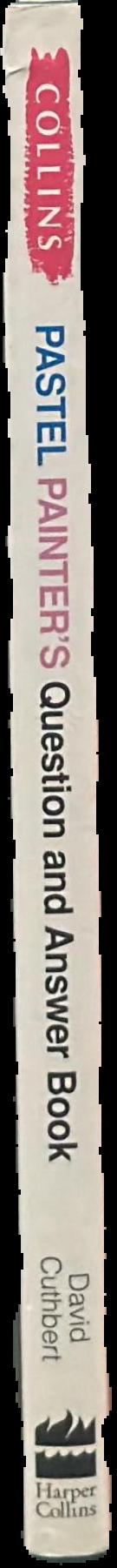 Collins pastel painter's question and answer book : 50 pastel painting problems and how to solve them live spine