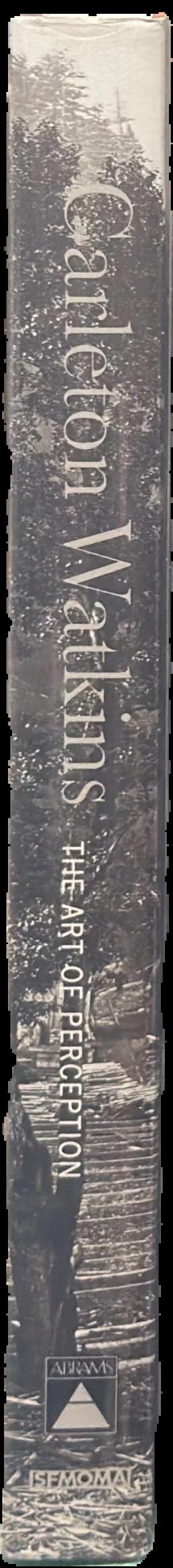 Carleton Watkins : the art of perception / Douglas R. Nickel ; with an introduction by Maria Morris Hambourg live spine