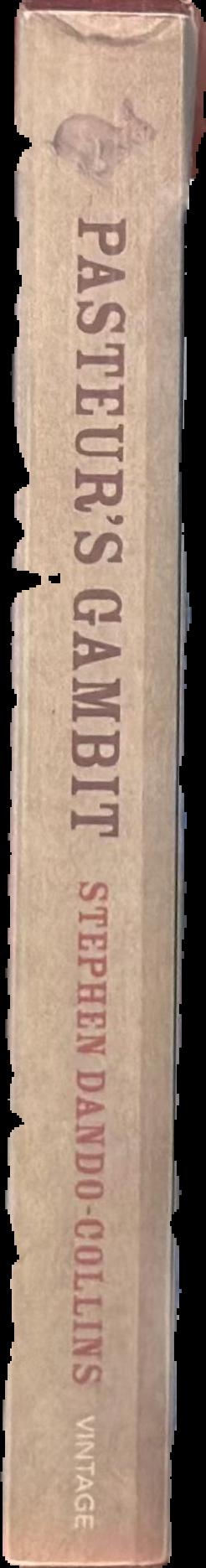 Pasteur's gambit : Louis Pasteur, the Australasian rabbit plague & a ten million dollar prize live spine