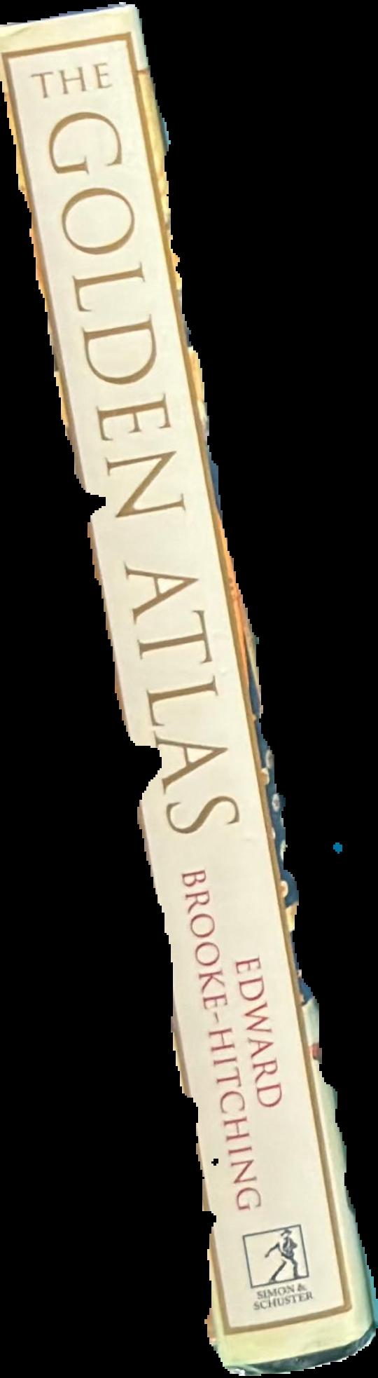 The golden atlas : the greatest explorations, quests and discoveries on maps / Edward Broooke-Hitching live spine