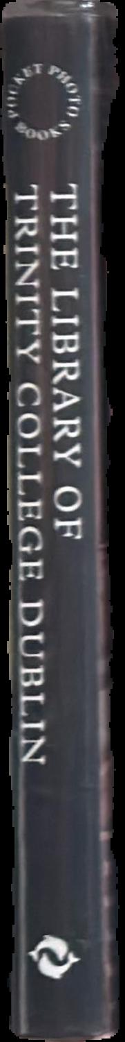 The Library of Trinity College Dublin / Harry Cory Wright ; introduction by Helen Shenton live spine