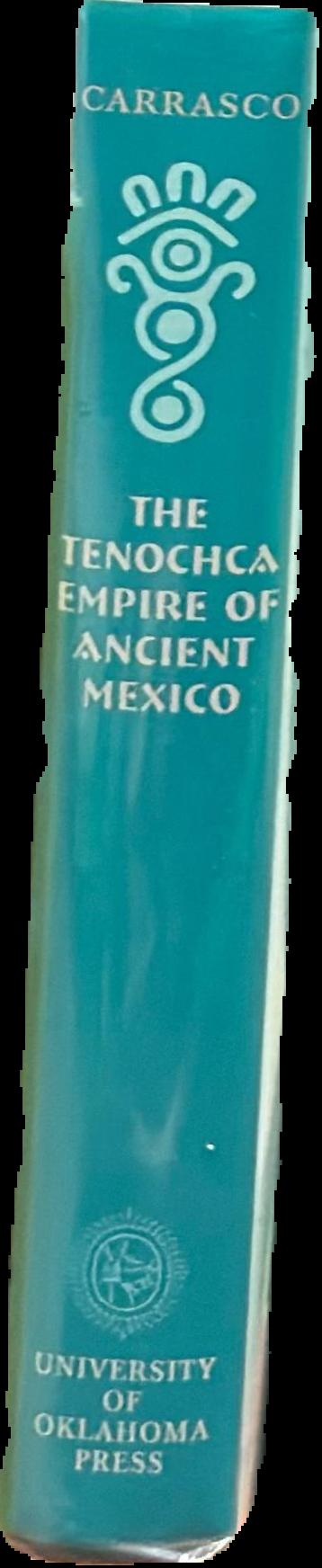 The Tenochca empire of ancient Mexico : the triple alliance of Tenochtitlan, Tetzcoco and Tlacopan live spine