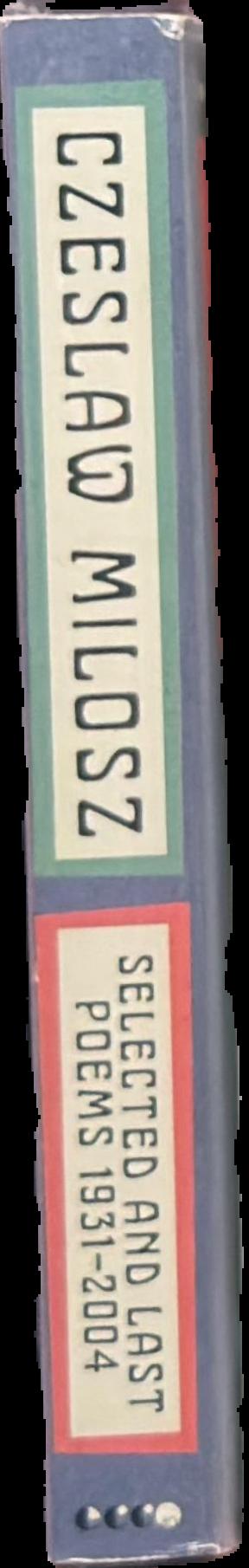 Czeslaw Milosz : selected and last poems 1931-2004 live spine