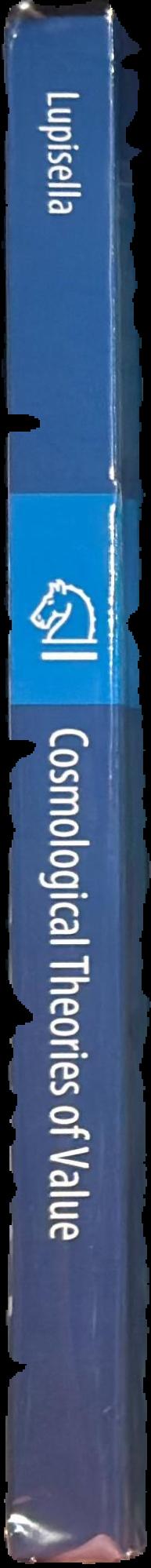 Cosmological theories of value : science, philosophy, and meaning in cosmic evolution live spine