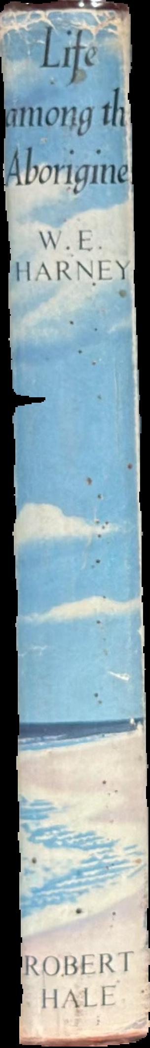 Life among the Aborigines / by W. E. Harney live spine