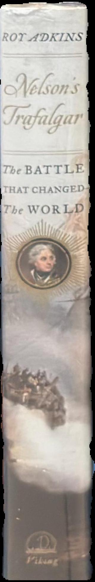 Nelson's Trafalgar : the battle that changed the world live spine