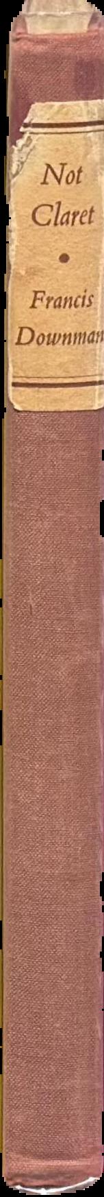 Not claret / Francis Downman live spine