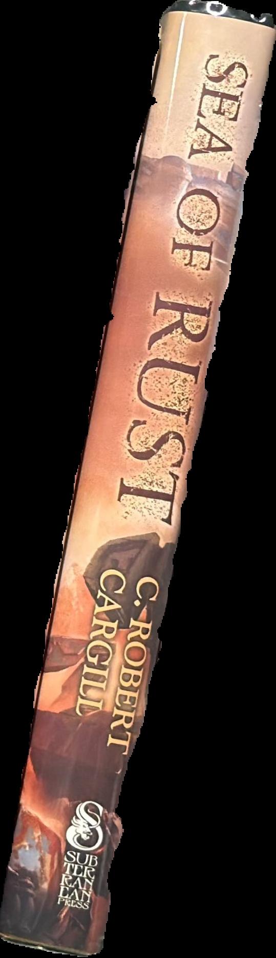 Sea of rust / C. Robert Cargill live spine