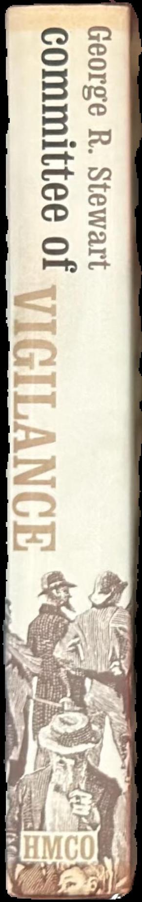 Committee of Vigilance : revolution in San Francisco, 1851 : an account of the hundred days when certain citizens undertook the suppression of the criminal activities of the Sydney ducks live spine