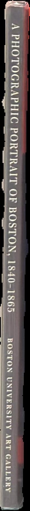 A photographic portrait of Boston, 1840–1865 live spine