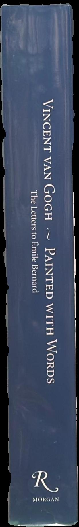 Vincent van Gogh : painted with words : the letters to Émile Bernard live spine