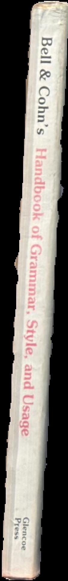 Bell & Cohn's handbook of grammar, style, and usage live spine