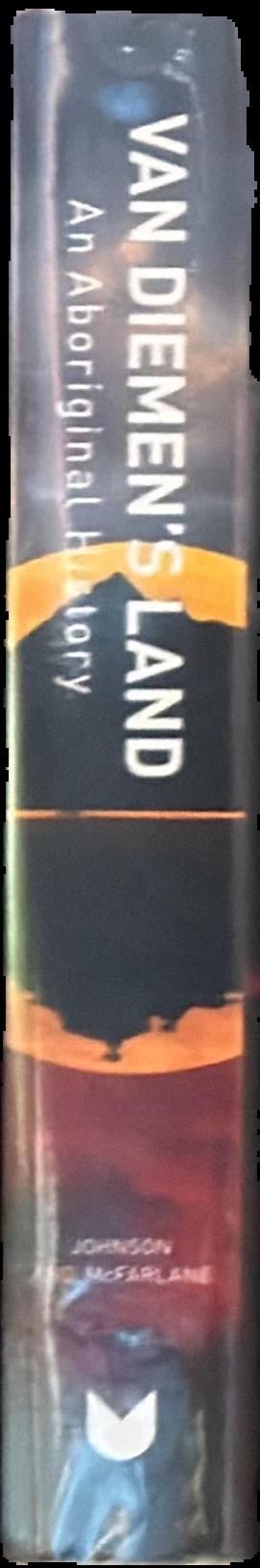 Van Diemen's Land : an Aboriginal history / Murray Johnson and Ian McFarlane live spine
