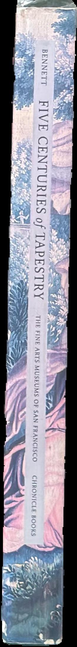 Five centuries of tapestry from the Fine Arts Museums of San Francisco live spine
