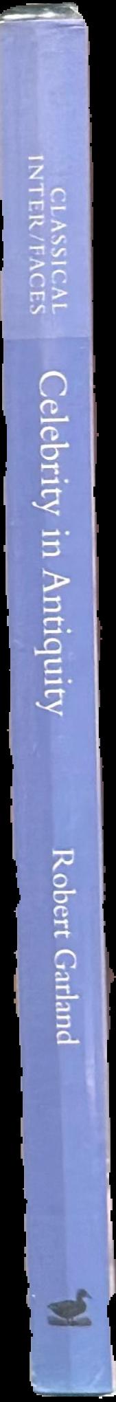 Celebrity in antiquity : from media tarts to tabloid queens live spine