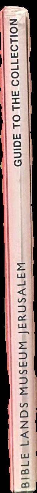 Guide to the collection : Bible Lands Museum Jerusalem live spine