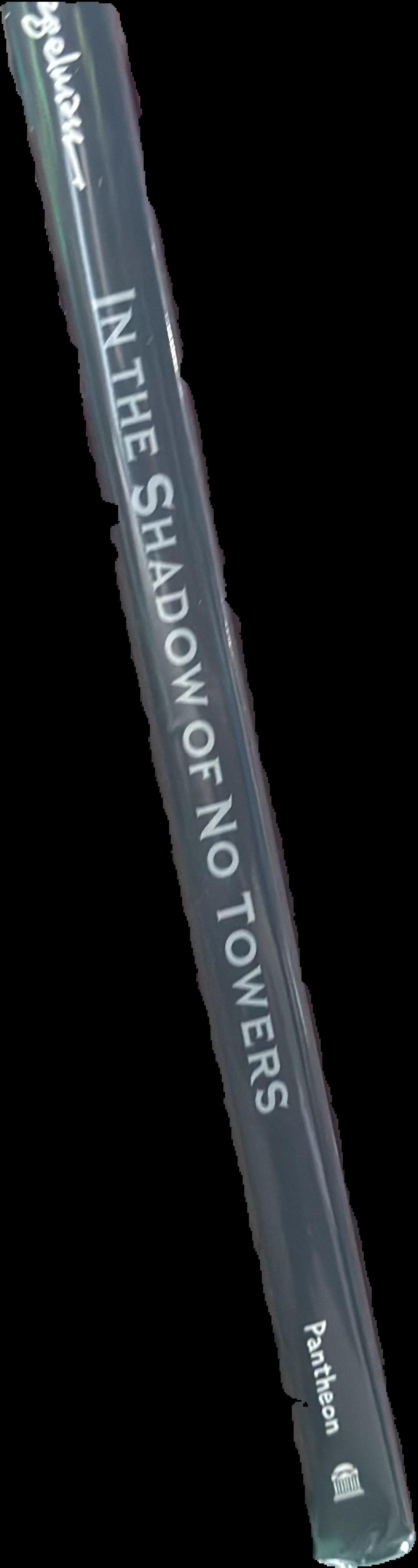 In the shadow of no towers live spine
