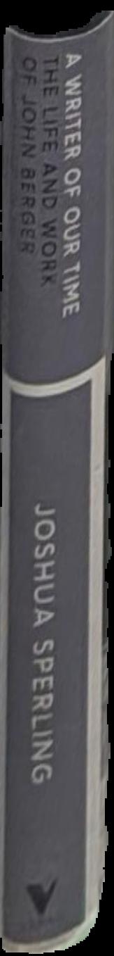A writer of our time : the life and work of John Berger live spine