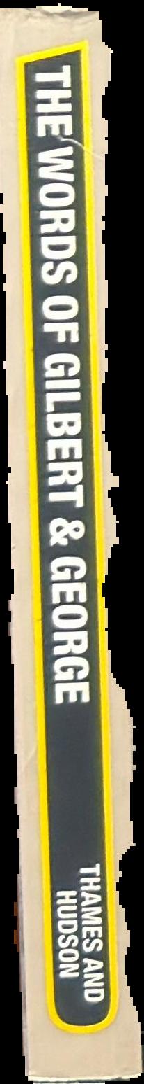 The words of Gilbert & George : with portraits of the artists from 1968 to 1997 live spine