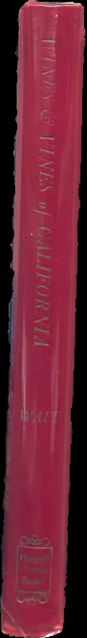 Wines and vines of California, or a treatise on the ethics of wine drinking / by Frona Eunice Wait ; introduction by Maynard A. Amerine live spine