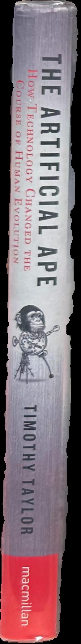 The artificial ape : how technology changed the course of human evolution live spine