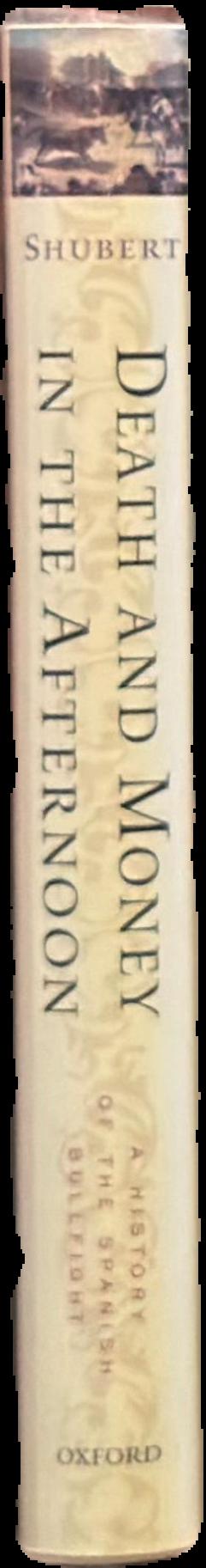 Death and money in the afternoon : a history of the Spanish bullfight live spine
