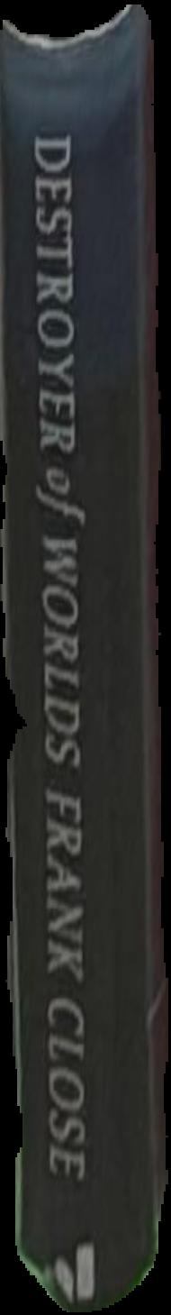 Destroyer of worlds : the deep history of the nuclear age, 1895-1965 live spine