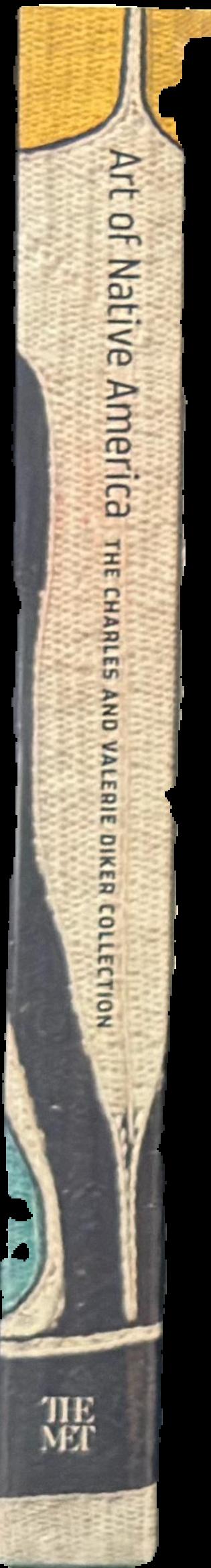 Art of Native America : the Charles and Valerie Diker collection live spine