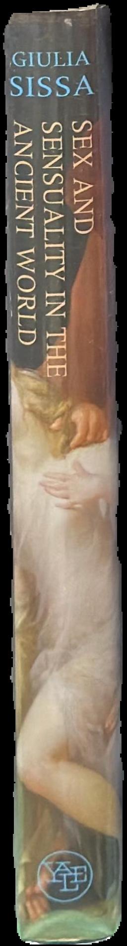 Sex and sensuality in the ancient world / Giulia Sissa ; translated by George Staunton live spine