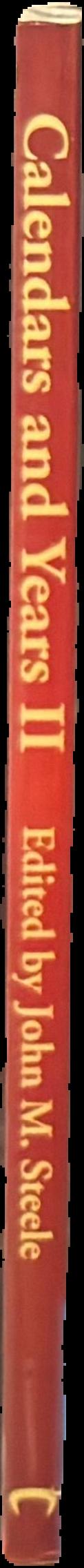 Calendars and years II : astronomy and time in the ancient and medieval world live spine