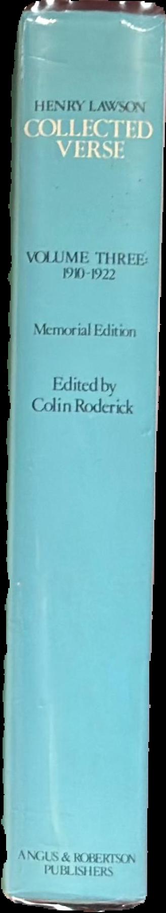 Henry Lawson : collected verse : volume three : 1910–1922 / edited with introduction and notes by Colin Roderick live spine
