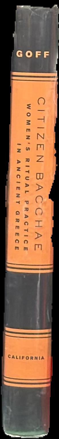 Citizen Bacchae : women's ritual practice in ancient Greece live spine