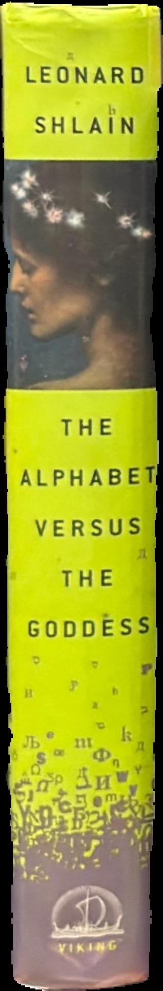 The alphabet versus the goddess : the conflict between word and image live spine