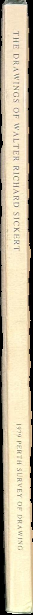 Sickert : 1979 Perth survey of drawing : the drawings of Walter Richard Sickert live spine