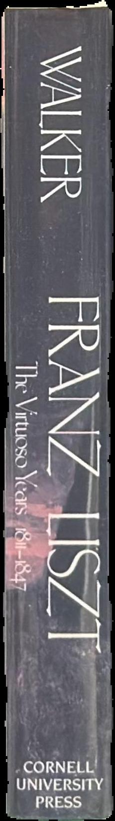 Franz Liszt : volume one : the virtuoso years, 1811-1847 live spine