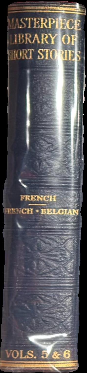 The Masterpiece library of short stories : V. French : VI. French and Belgian / edited by J. A. Hammerton live spine