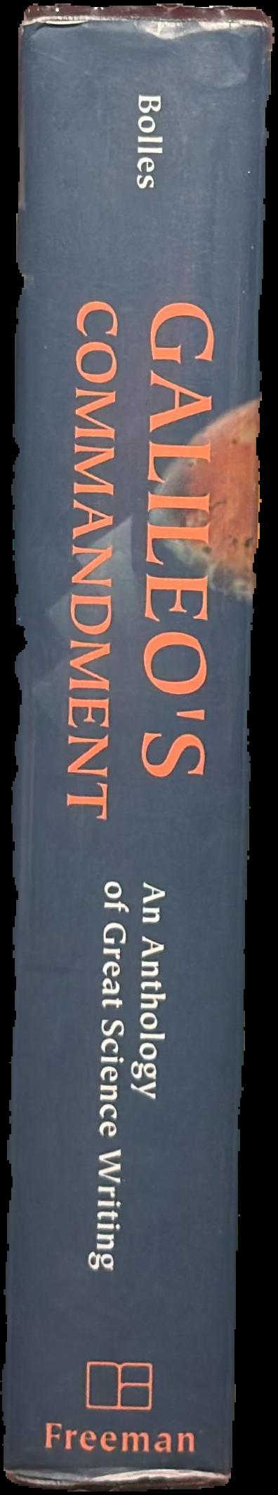 Galileo's commandment : an anthology of great science writing / edited by Edmund Blair Bolles live spine