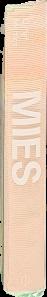 The Mies project : architectural portraits / Arina Dähnick ; text, Dirk Lohan, Michelangelo Sabatino live spine