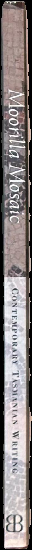 Moorilla mosaic : contemporary Tasmanian writing live spine