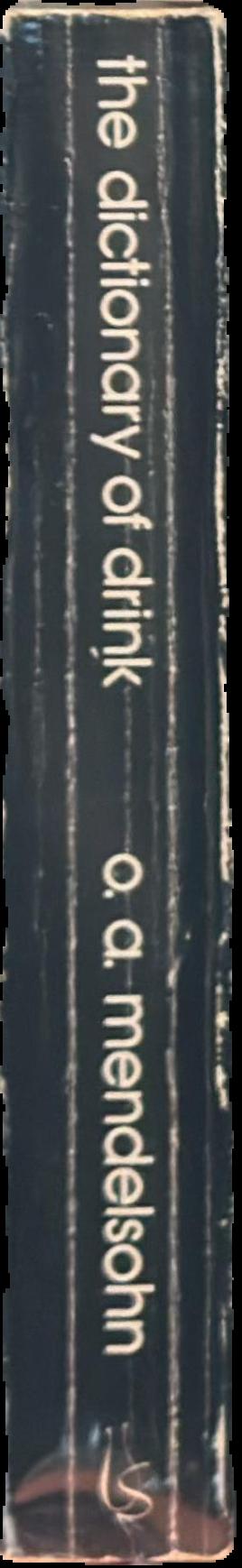 The dictionary of drink / by Oscar A. Mendelsohn ; line drawings by T. Paul live spine