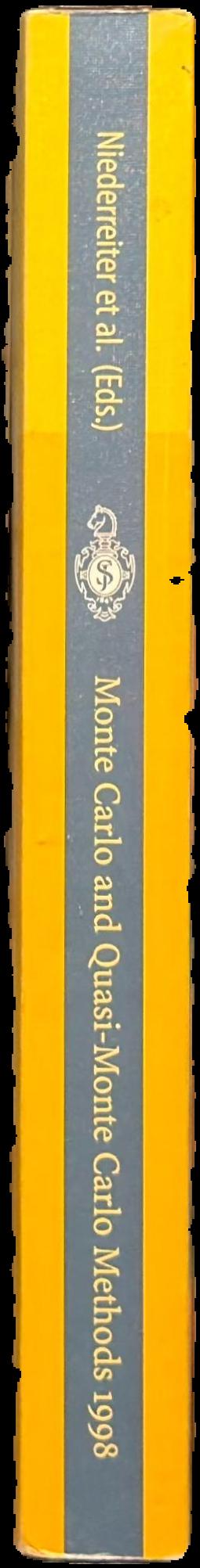 Monte Carlo and Quasi-Monte Carlo methods 1998 : proceedings of a conference at the Claremont Graduate University, Claremont, California, USA, June 22-26, 1998 live spine