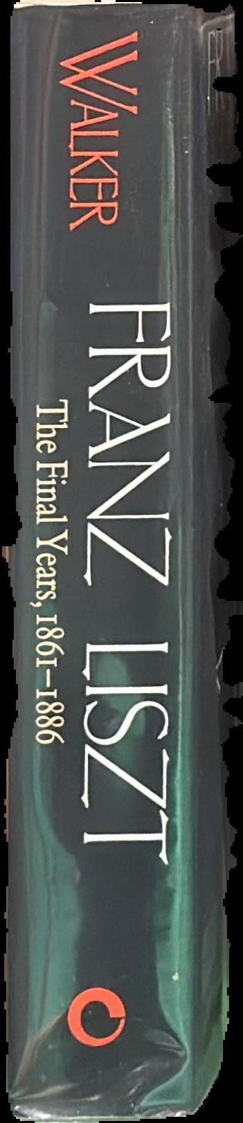 Franz Liszt : volume three : the final years, 1861-1886 live spine