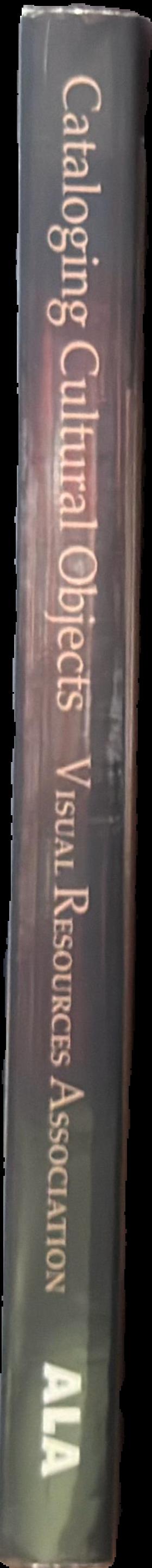 Cataloguing cultural objects : a guide to describing cultural works and their images live spine