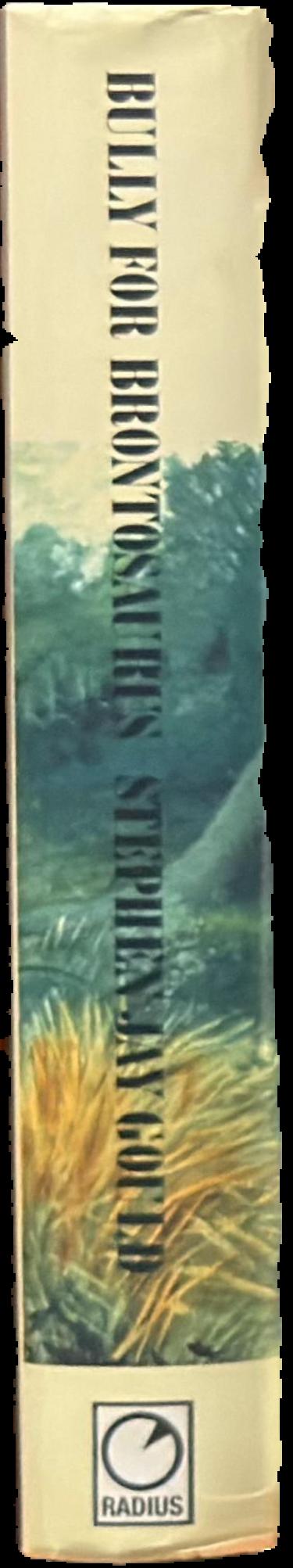 Bully for Brontosaurus : reflections in natural history live spine