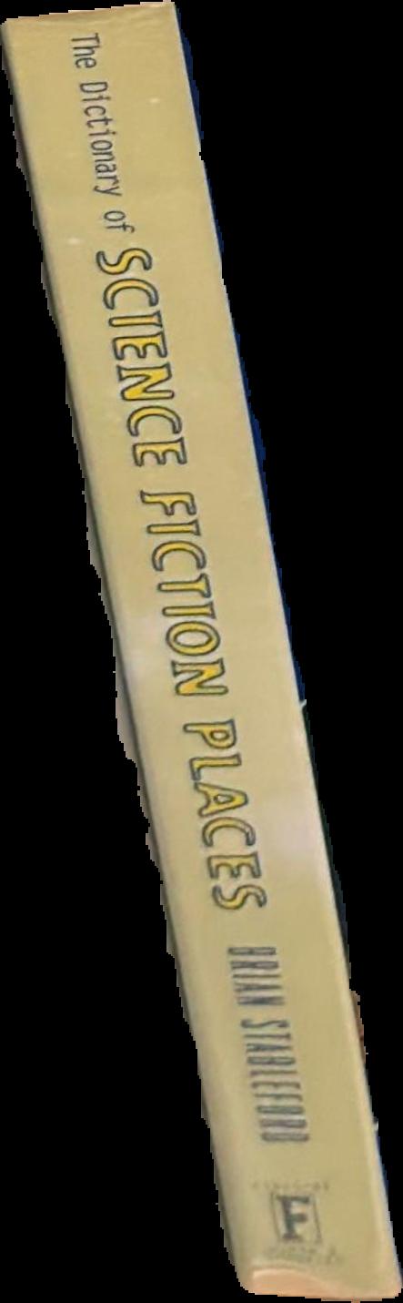 The dictionary of science fiction places / text by Brian Stableford ; illustrations by Jeff White live spine