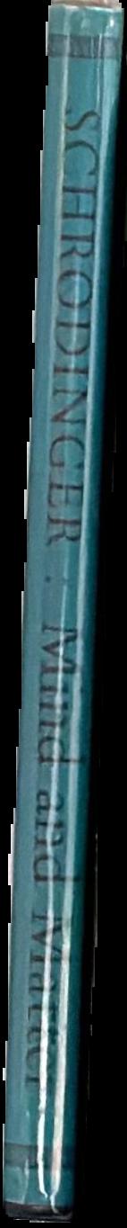 Mind and matter / by Erwin Schrödinger live spine