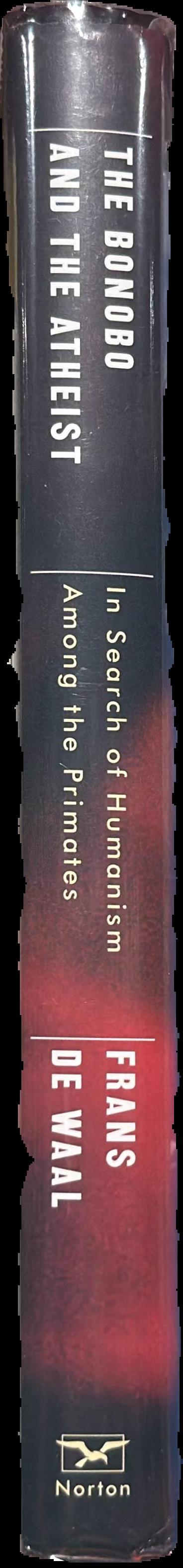 The bonobo and the atheist : in search of humanism among the primates live spine